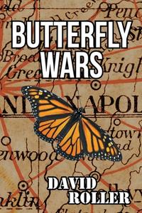 Butterfly Wars di David Roller edito da Page Publishing, Inc.