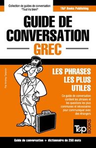 Guide de Conversation Français-Grec Et Mini Dictionnaire de 250 Mots di Andrey Taranov edito da T&P BOOKS