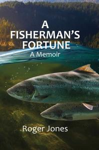 A Fisherman's Fortune di Roger Jones edito da Cambria Books