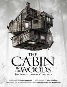 The Cabin in the Woods: The Official Visual Companion di Joss Whedon, Drew Goddard edito da TITAN BOOKS