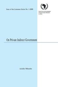 On Private Indirect Government di Achille Mbembe edito da Codesria