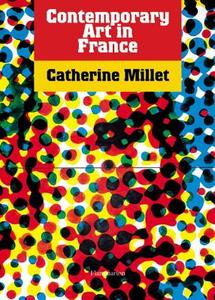 Contemporary Art in France di Catherine Millet edito da FLAMMARION