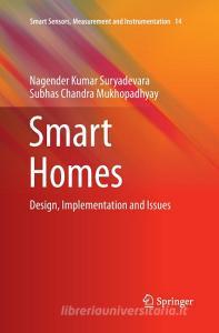 Smart Homes di Subhas Chandra Mukhopadhyay, Nagender Kumar Suryadevara edito da Springer International Publishing