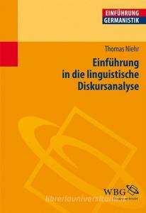 Einführung in die linguistische Diskursanalyse di Thomas Niehr edito da wbg academic