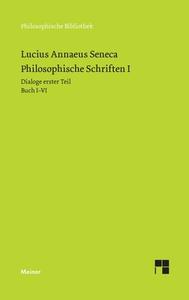 Philosophische Schriften I di Seneca edito da Felix Meiner Verlag