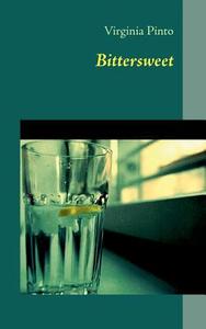 Bittersweet di Virginia Pinto edito da Books On Demand