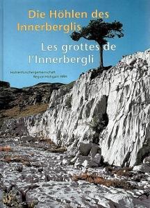 Die Höhlen des Innerberglis / Les grottes de I'Innerbergli di Thomas Bitterli, Philipp Häuselmann edito da Speleo Projects