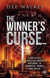 The Winner's Curse...: A Political Thriller about National Id Number, Power and Greed di Dee Walker, MR Dee Walker edito da Srishti Publishers & Distributors