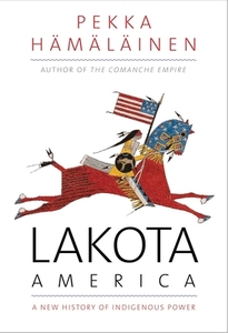 Lakota America di Pekka Hamalainen edito da Yale University Press
