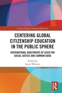 Centering Global Citizenship Education In The Public Sphere edito da Taylor & Francis Ltd