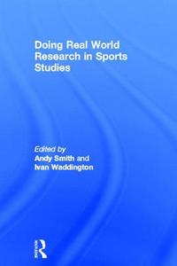 Doing Real World Research in Sports Studies edito da Taylor & Francis Ltd