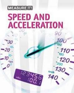 Speed And Acceleration di Barbara A. Somervill edito da Capstone Global Library Ltd