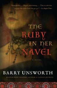 The Ruby in Her Navel di Barry Unsworth edito da ANCHOR