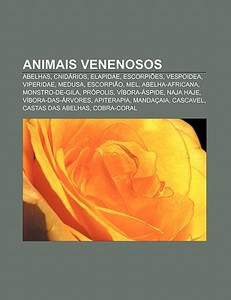 Animais Venenosos: Abelhas, Cnid Rios, E di Fonte Wikipedia edito da Books LLC, Wiki Series