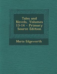 Tales and Novels, Volumes 13-14 di Maria Edgeworth edito da Nabu Press