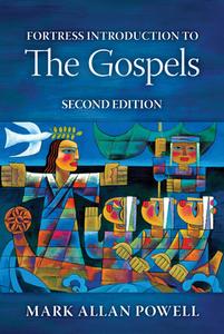 Fortress Introduction to the Gospels, Second Edition di Mark Allan Powell edito da FORTRESS PR
