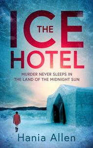 The Ice Hotel di Hania Allen edito da Little, Brown Book Group