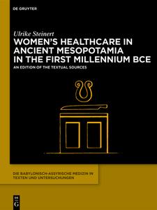 Women's Healthcare in Ancient Mesopotamia edito da de Gruyter