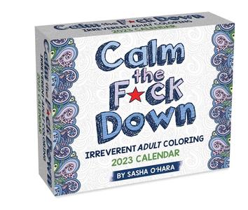 Calm The F*ck Down 2023 Coloring Day-to-Day Calendar di Sasha O'Hara edito da Andrews McMeel Publishing