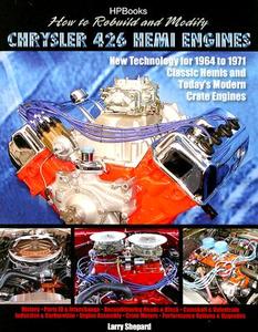 How to Rebuild and Modify Chrysler 426 Hemi Engineshp1525: New Technology for 1964 to 1971 Classic Hemis and Today's Mod di Larry Shepard edito da H P BOOKS