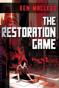 The Restoration Game di Ken Macleod edito da PYR