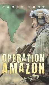 Operation Amazon di James Punt edito da Austin Macauley