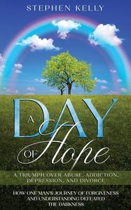 A Day of Hope di Stephen Kelly edito da Orla Kelly Publishing