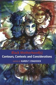 Black Motherhoods di Karen T Craddock edito da Demeter Press