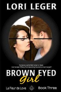 Brown Eyed Girl di Lori Leger edito da Cajunflair Publishing