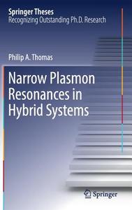 Narrow Plasmon Resonances in Hybrid Systems di Philip Alexander Thomas edito da Springer-Verlag GmbH