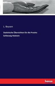 Statistische Übersichten für die Provinz Schleswig-Holstein di L. Boysen edito da hansebooks