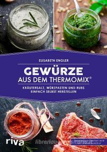 Gewürze aus dem Thermomix® di Elisabeth Engler edito da riva Verlag
