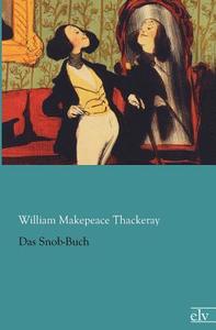 Das Snob-Buch di William Makepeace Thackeray edito da Europäischer Literaturvlg