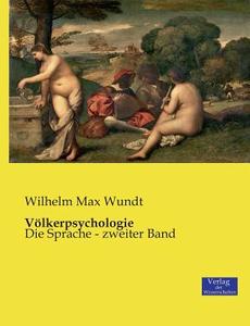 Völkerpsychologie di Wilhelm Max Wundt edito da Verlag der Wissenschaften
