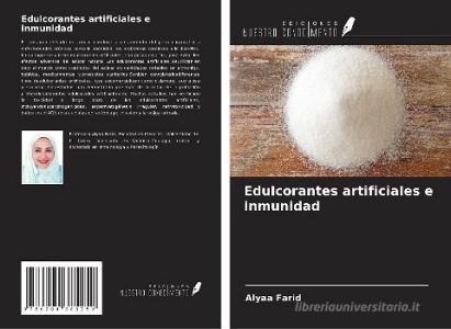 Edulcorantes artificiales e inmunidad di Alyaa Farid edito da Ediciones Nuestro Conocimiento