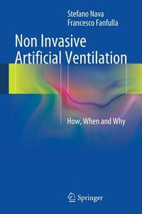 Non Invasive Artificial Ventilation di Francesco Fanfulla, Stefano Nava edito da Springer Milan