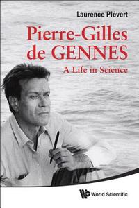 Pierre-Gilles de Gennes di Laurence Plevert, Laurence Plvert edito da World Scientific Publishing Company