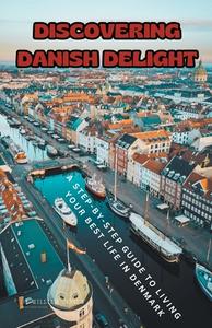 Discovering Danish Delight di William Jones edito da Mamba Press