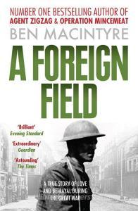 A Foreign Field di Ben Macintyre edito da HarperCollins Publishers