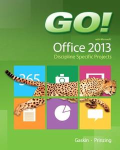 GO! with Microsoft Office 2013 Discipline Specific Projects di Melissa Prinzing edito da Pearson Education (US)