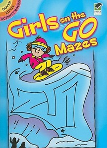 Girls On The Go Mazes di Becky Radtke edito da Dover Publications Inc.