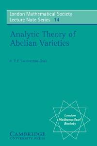Analytic Theory of Abelian Varieties di H. P. F. Swinnerton-Dyer edito da Cambridge University Press