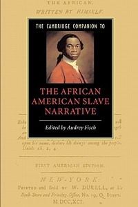 The Cambridge Companion to the African American Slave Narrative edito da Cambridge University Press