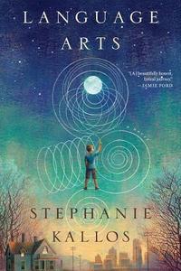 Language Arts di Stephanie Kallos edito da MARINER BOOKS