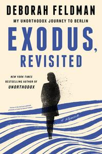 Exodus, Revisited di Deborah Feldman edito da Random House USA Inc