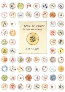 Bowl of Olives : On Food and Memory di Sara Midda edito da Workman Publishing