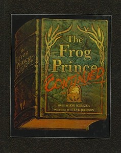 The Frog Prince, Continued di Jon Scieszka edito da PERFECTION LEARNING CORP