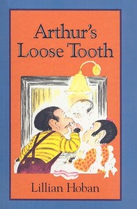 Arthur's Loose Tooth di Lillian Hoban edito da PERFECTION LEARNING CORP