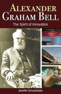 Alexander Graham Bell di Jennifer Groundwater edito da Formac Publishing,Canada