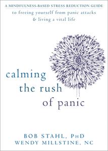 Calming the Rush of Panic di Bob Stahl edito da New Harbinger Publications